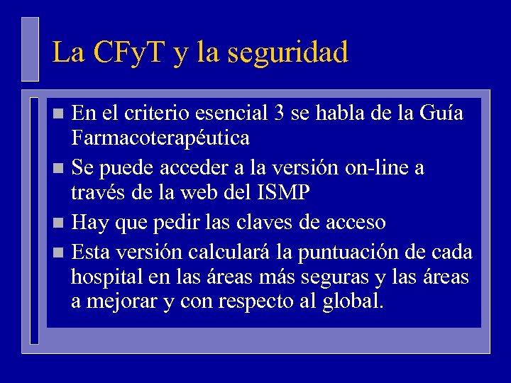 La CFy. T y la seguridad En el criterio esencial 3 se habla de