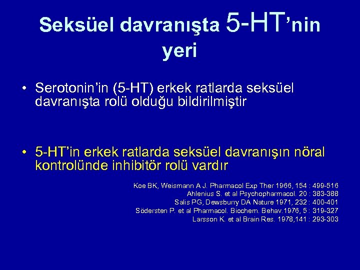 Seksüel davranışta 5 -HT’nin yeri • Serotonin’in (5 -HT) erkek ratlarda seksüel davranışta rolü