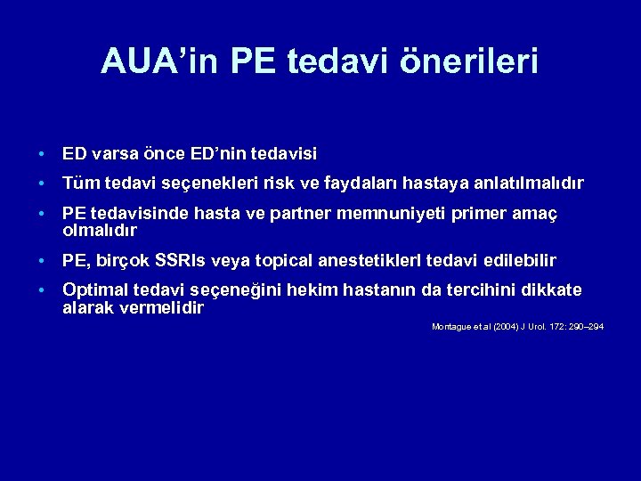 AUA’in PE tedavi önerileri • ED varsa önce ED’nin tedavisi • Tüm tedavi seçenekleri