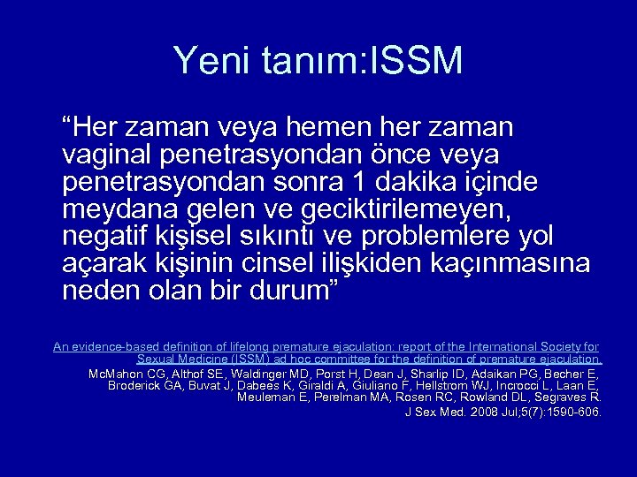 Yeni tanım: ISSM “Her zaman veya hemen her zaman vaginal penetrasyondan önce veya penetrasyondan
