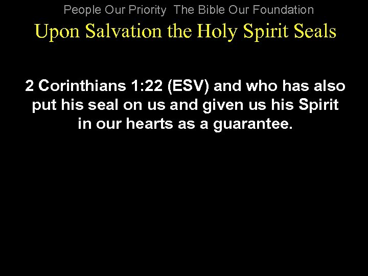 People Our Priority The Bible Our Foundation Upon Salvation the Holy Spirit Seals 2