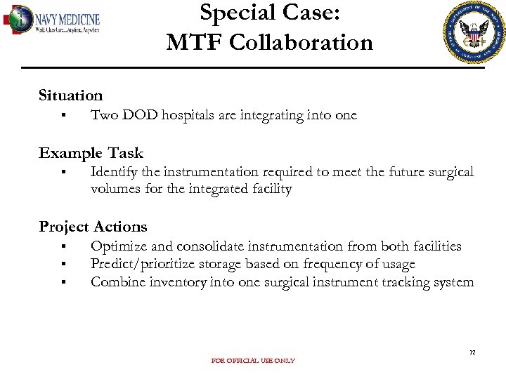 Special Case: MTF Collaboration Situation § Two DOD hospitals are integrating into one Example
