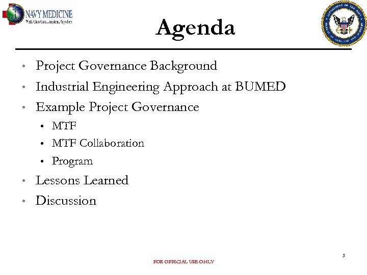 Agenda • • • Project Governance Background Industrial Engineering Approach at BUMED Example Project