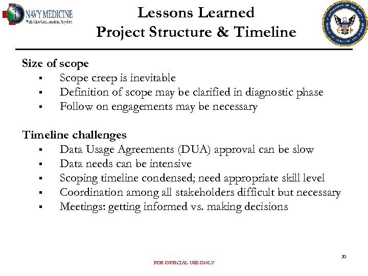 Lessons Learned Project Structure & Timeline Size of scope § Scope creep is inevitable