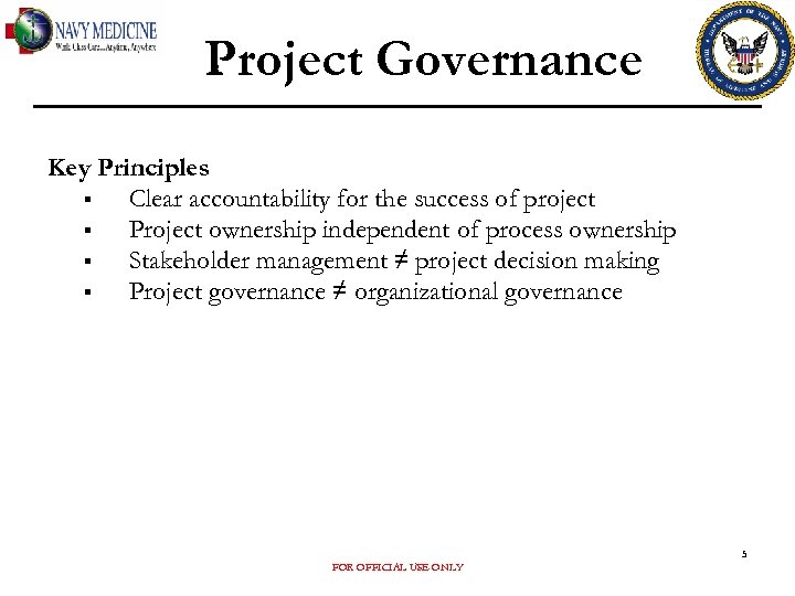 Project Governance Key Principles § Clear accountability for the success of project § Project