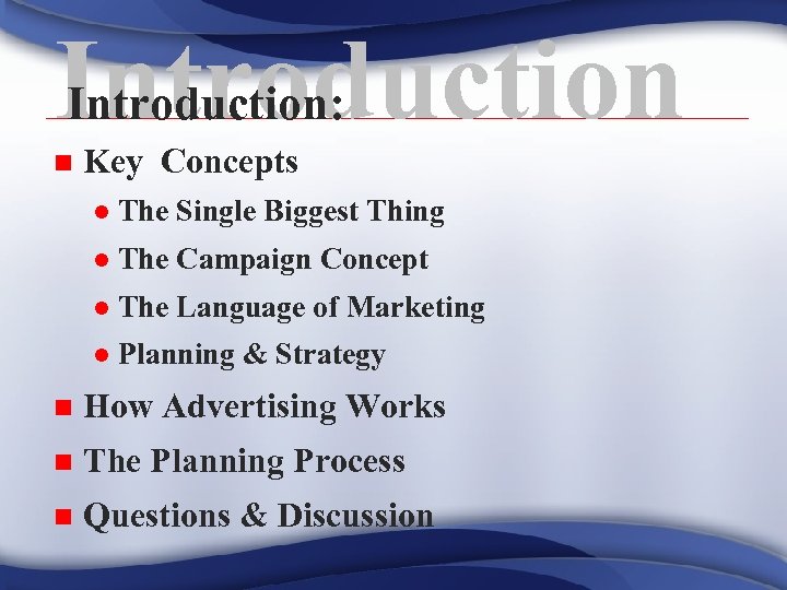 Introduction: n Key Concepts l The Single Biggest Thing l The Campaign Concept l