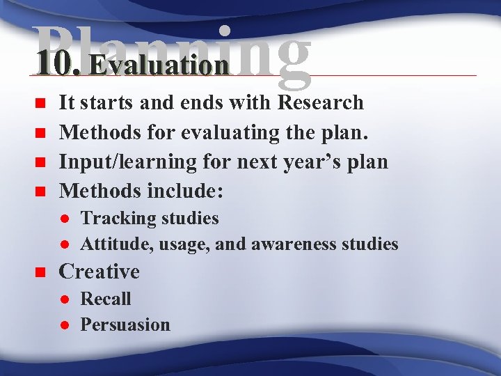 10. Evaluation Planning n n It starts and ends with Research Methods for evaluating