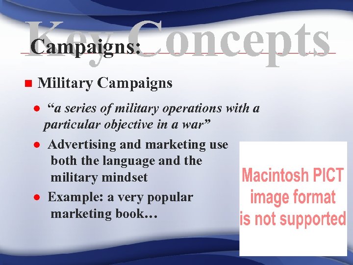 Campaigns: Key Concepts n Military Campaigns “a series of military operations with a particular