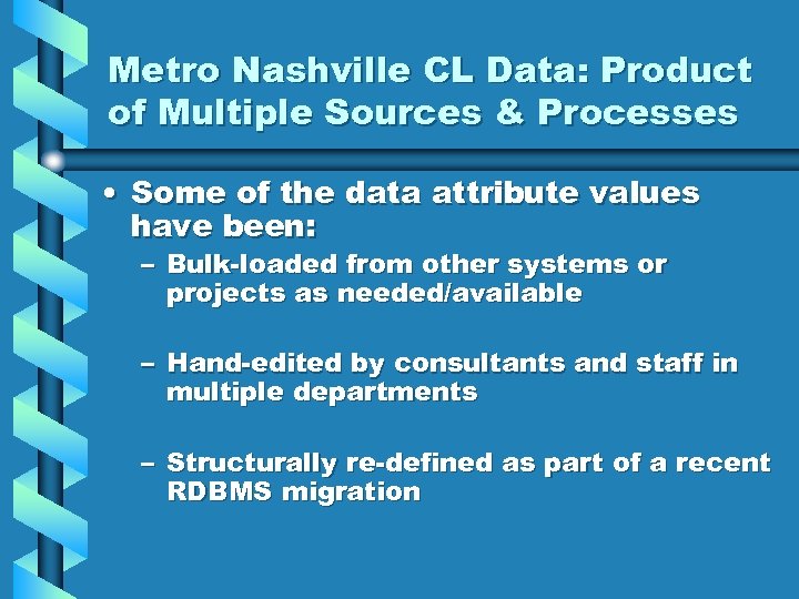 Metro Nashville CL Data: Product of Multiple Sources & Processes • Some of the
