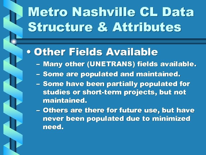 Metro Nashville CL Data Structure & Attributes • Other Fields Available – – –