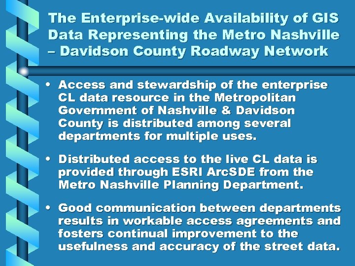 The Enterprise-wide Availability of GIS Data Representing the Metro Nashville – Davidson County Roadway