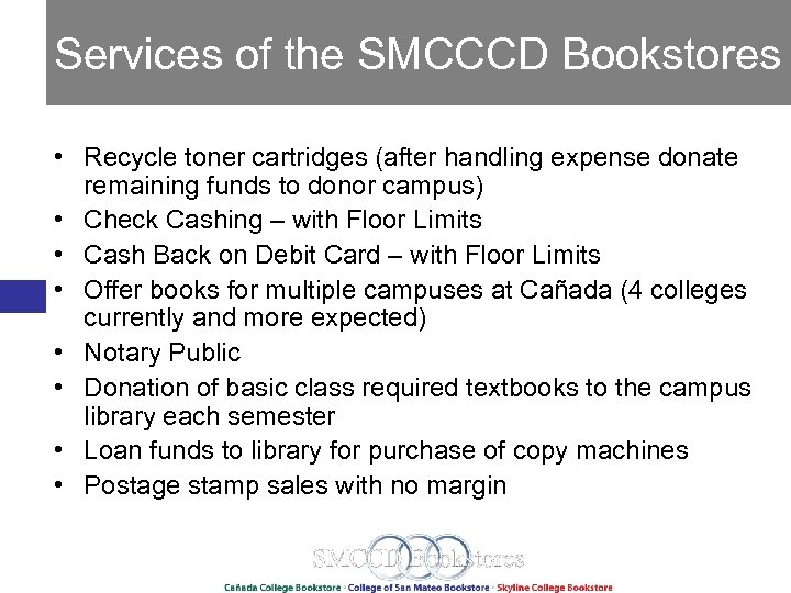 Services of the SMCCCD Bookstores • Recycle toner cartridges (after handling expense donate remaining
