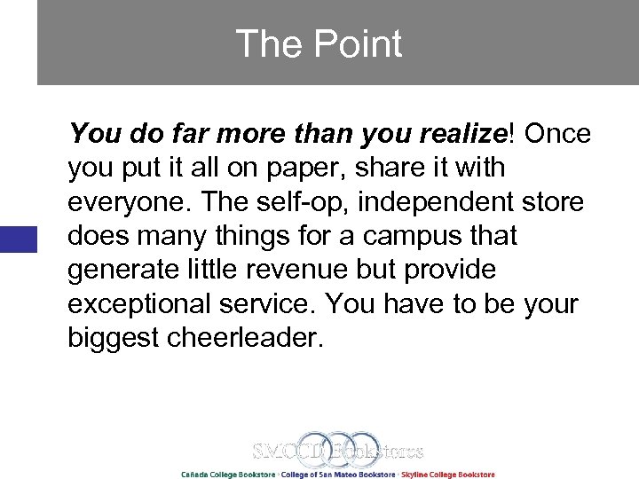 The Point You do far more than you realize! Once you put it all