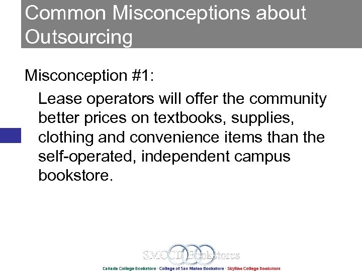 Common Misconceptions about Outsourcing Misconception #1: Lease operators will offer the community better prices