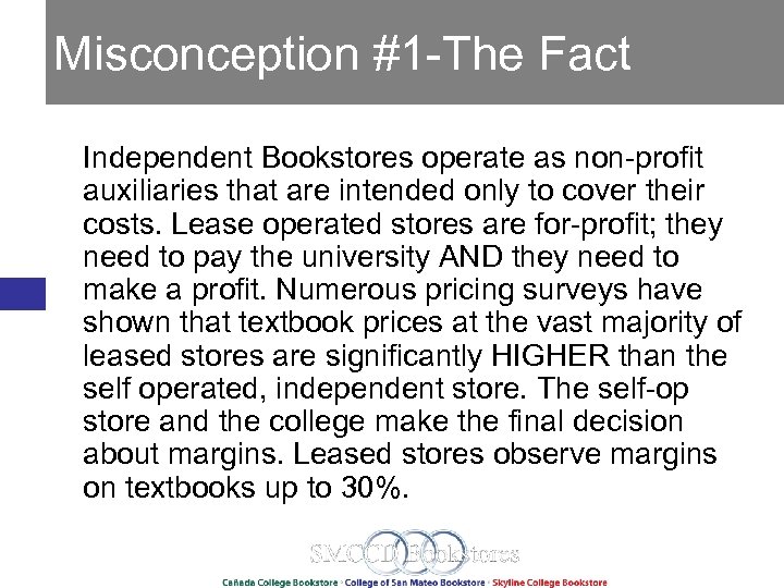 Misconception #1 -The Fact Independent Bookstores operate as non-profit auxiliaries that are intended only