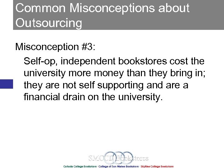 Common Misconceptions about Outsourcing Misconception #3: Self-op, independent bookstores cost the university more money