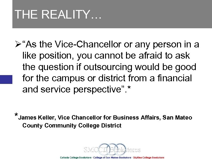 THE REALITY… Ø “As the Vice-Chancellor or any person in a like position, you