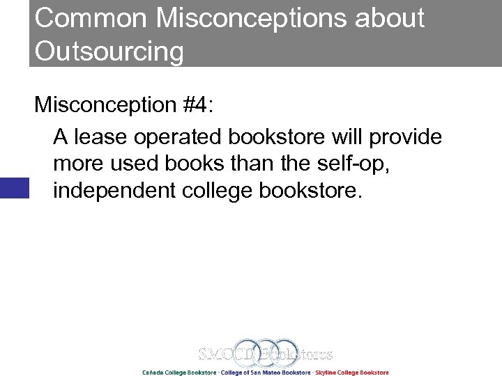 Common Misconceptions about Outsourcing Misconception #4: A lease operated bookstore will provide more used