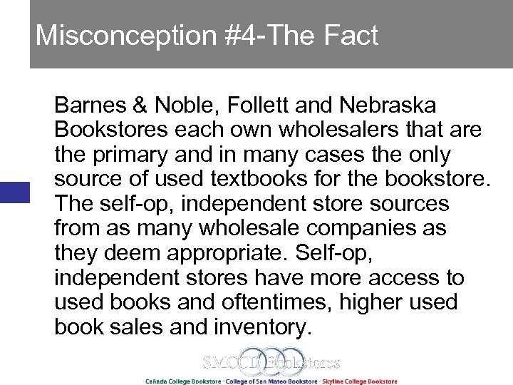 Misconception #4 -The Fact Barnes & Noble, Follett and Nebraska Bookstores each own wholesalers
