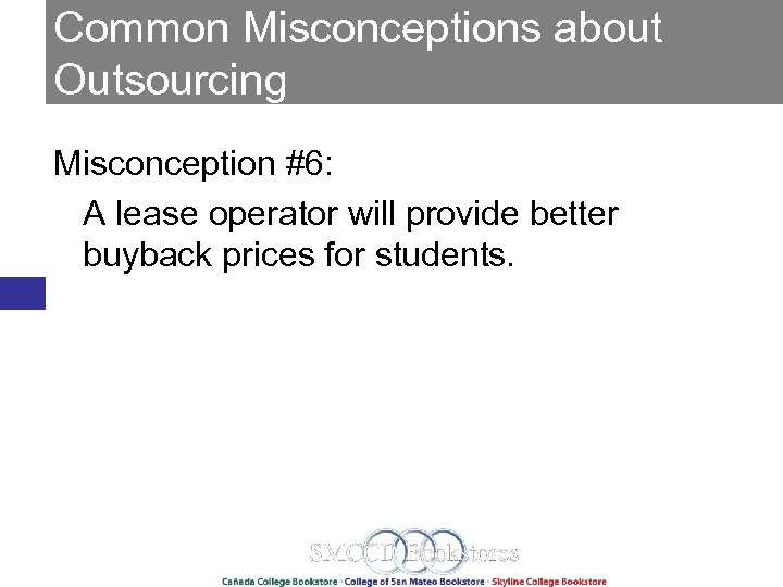 Common Misconceptions about Outsourcing Misconception #6: A lease operator will provide better buyback prices