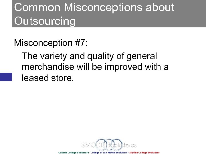 Common Misconceptions about Outsourcing Misconception #7: The variety and quality of general merchandise will