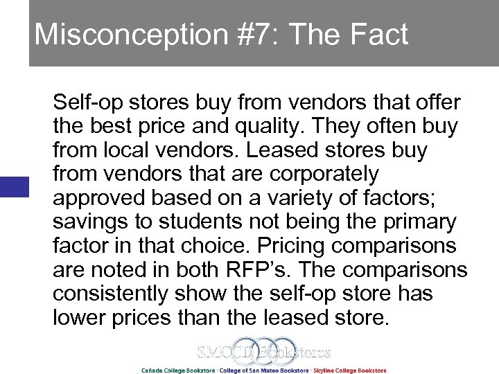 Misconception #7: The Fact Self-op stores buy from vendors that offer the best price