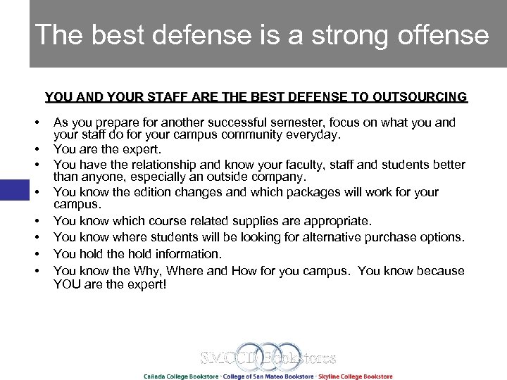 The best defense is a strong offense YOU AND YOUR STAFF ARE THE BEST