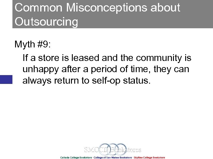 Common Misconceptions about Outsourcing Myth #9: If a store is leased and the community