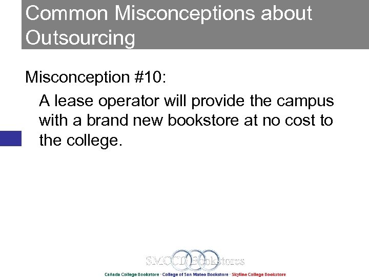 Common Misconceptions about Outsourcing Misconception #10: A lease operator will provide the campus with