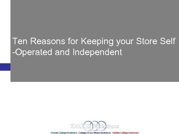 Ten Reasons for Keeping your Store Self -Operated and Independent 