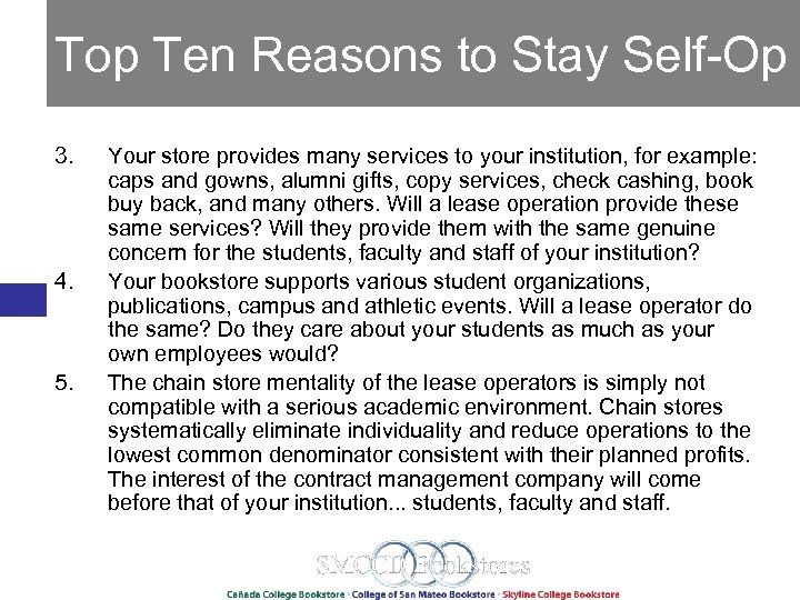 Top Ten Reasons to Stay Self-Op 3. 4. 5. Your store provides many services