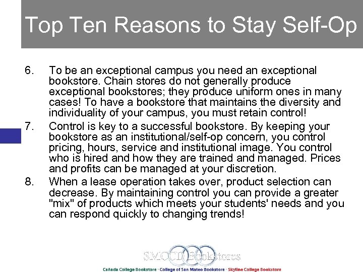 Top Ten Reasons to Stay Self-Op 6. 7. 8. To be an exceptional campus