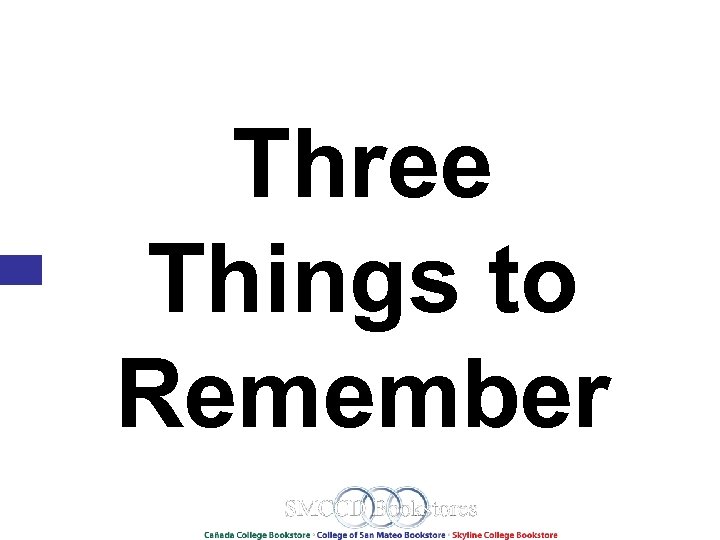 Three Things to Remember 