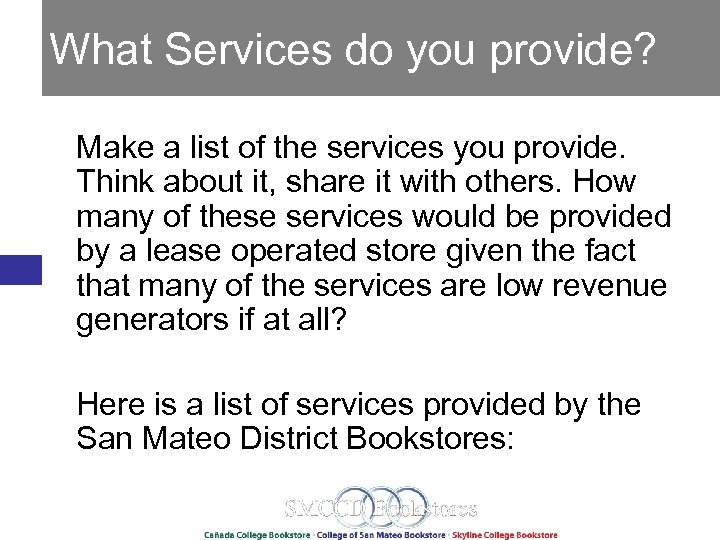 What Services do you provide? Make a list of the services you provide. Think