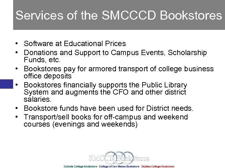 Services of the SMCCCD Bookstores • Software at Educational Prices • Donations and Support