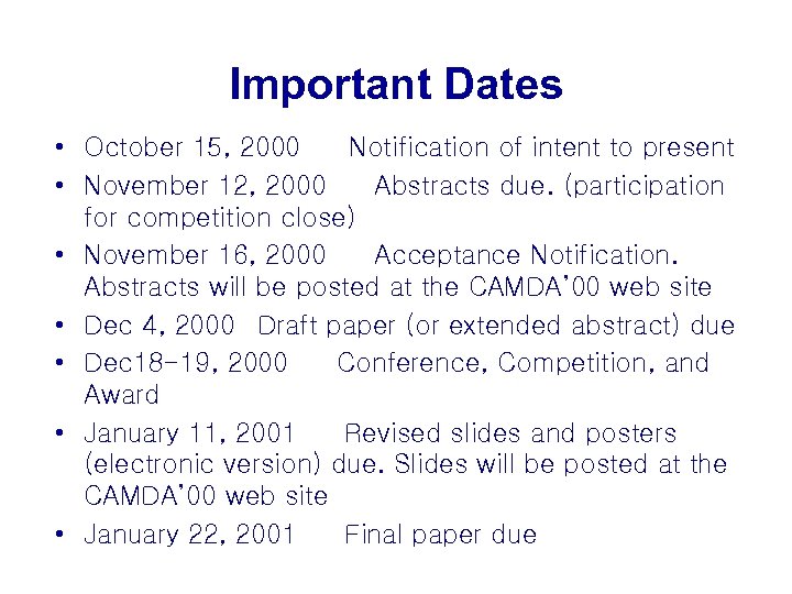 Important Dates • October 15, 2000 Notification of intent to present • November 12,