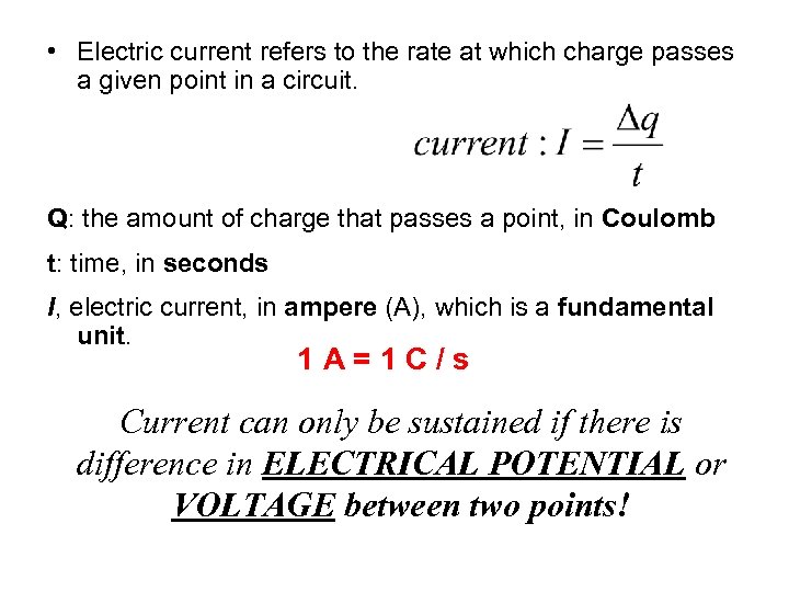  • Electric current refers to the rate at which charge passes a given