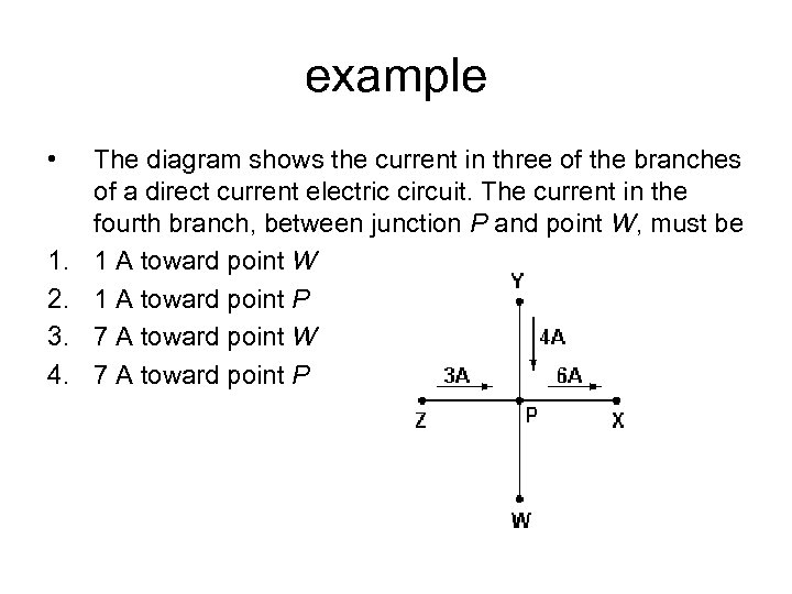 example • 1. 2. 3. 4. The diagram shows the current in three of