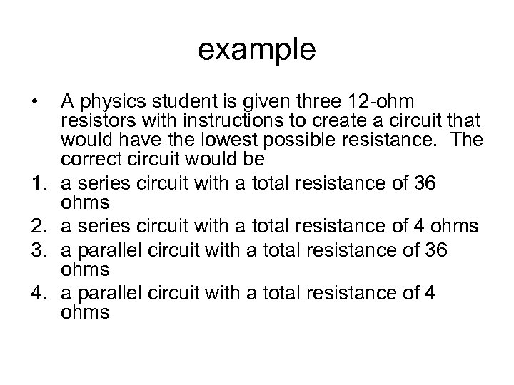 example • 1. 2. 3. 4. A physics student is given three 12 -ohm