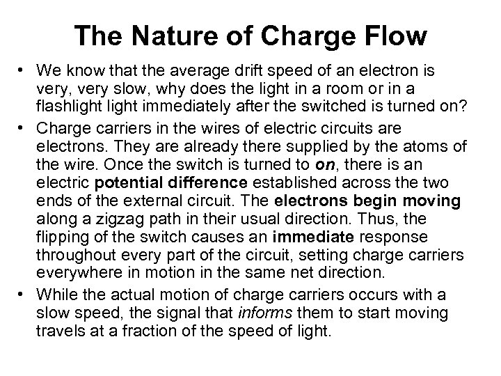The Nature of Charge Flow • We know that the average drift speed of