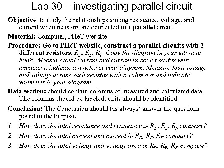 Lab 30 – investigating parallel circuit Objective: to study the relationships among resistance, voltage,