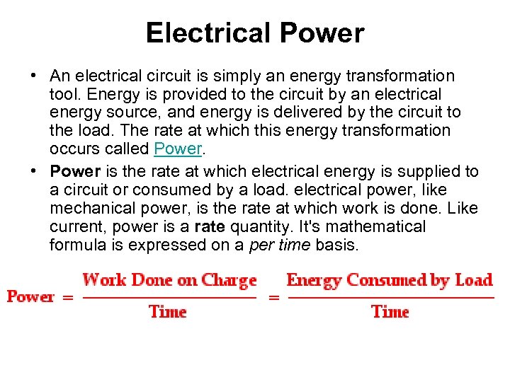 Electrical Power • An electrical circuit is simply an energy transformation tool. Energy is