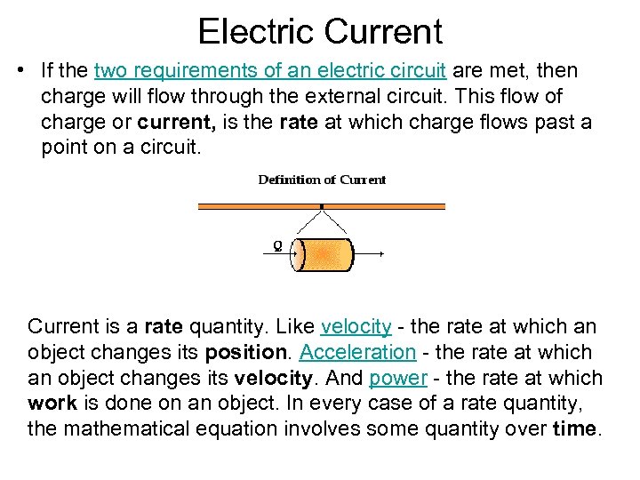 Electric Current • If the two requirements of an electric circuit are met, then