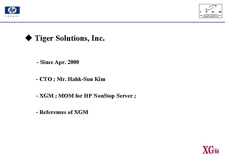 u Tiger Solutions, Inc. - Since Apr. 2000 - CTO ; Mr. Hahk-Sun Kim