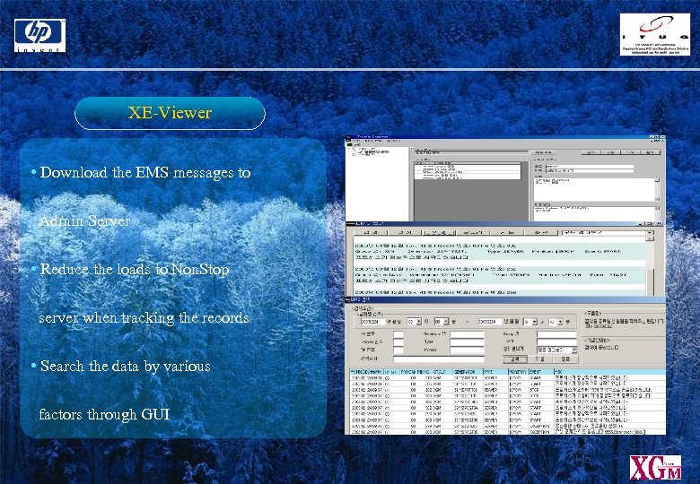 XE-Viewer • Download the EMS messages to Admin Server • Reduce the loads to