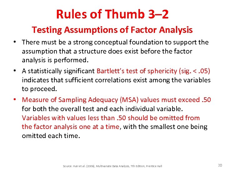 Rules of Thumb 3– 2 Testing Assumptions of Factor Analysis • There must be