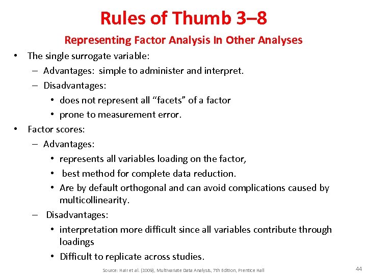 Rules of Thumb 3– 8 Representing Factor Analysis In Other Analyses • The single
