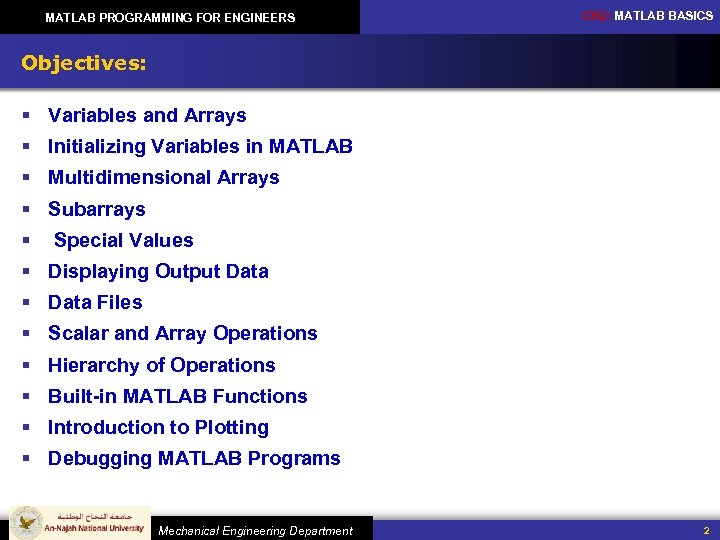 MATLAB PROGRAMMING FOR ENGINEERS CH 2: MATLAB BASICS Objectives: § Variables and Arrays §