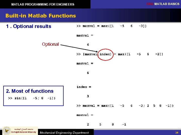 MATLAB PROGRAMMING FOR ENGINEERS CH 2: MATLAB BASICS Built-in Matlab Functions 1. Optional results