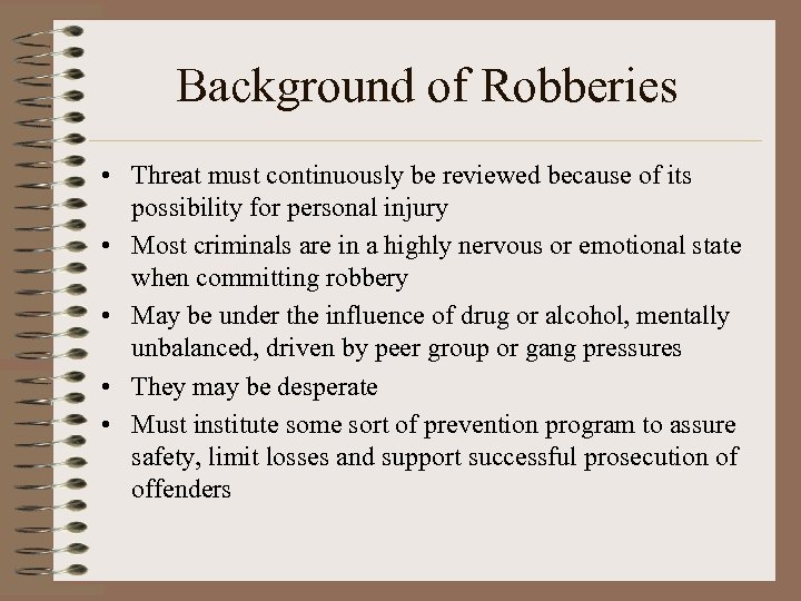 Background of Robberies • Threat must continuously be reviewed because of its possibility for